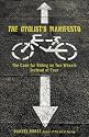 The Cyclist's Manifesto: The Case for Riding on Two Wheels Instead of Four (Falcon Guide)