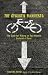 The Cyclist's Manifesto: The Case for Riding on Two Wheels Instead of Four (Falcon Guide)