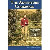 TheAdventureCookbook:ATransformationalFoodJourneyfromtheAustralianBushtotheVinesofProvence