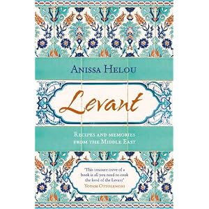 Levant: Recipes and Memories from the Middle East
