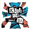 Kill the DJ