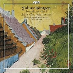 Julius R�ntgen: Symphony No. 3; Suite "Aus Jotunheim"