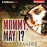 Mommy, May I?