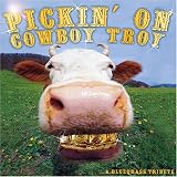 Pickin' on Cowboy Troy