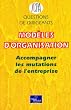Mod�les d'organisation : Accompagner les mutations de l'entreprise