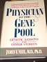 Physician to the Gene Pool: Genetic Lessons and Other Stories