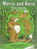 Morris and Boris: Three Stories