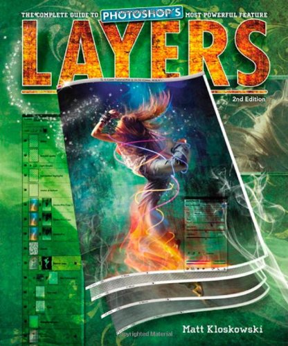 Layers: The Complete Guide to Photoshop's Most Powerful Feature (2nd Edition) Layers: The Complete Guide to Photoshop's Most Powerful Feature (2nd Edition)