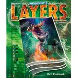 Layers: The Complete Guide to Photoshop's Most Powerful Feature (2nd Edition) ~ Matt Kloskowski