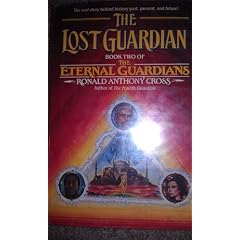 The Lost Guardian (Eternal Guardians, Book 2) by Ronald Anthony Cross