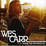 Under the Influence/Way the World Looksby Wes Carr