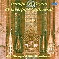 Trumpet & Organ at Liverpool Cathedral
