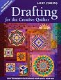 Drafting for the Creative Quilter: Easy Techniques for Designing Your Quilts, Your Way