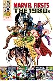 Marvel Firsts: The 1980s Volume 1