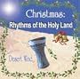 Christmas: Rhythms of the Holy Land
