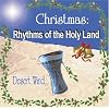 Christmas: Rhythms of the Holy Land