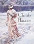 Childe Hassam: Impressionist