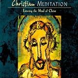Christian Meditation: Experiencing the Presence of God