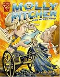 Molly Pitcher: Young American Patriot (Graphic Library: Graphic Biographies)