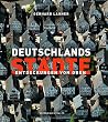 Deutschlands St�dte - Entdeckungen von oben. Der Bildband Nachfolger des Bestsellers �Deutschland: Entdeckung von oben�, mit 250 Abbildungen aus der Vogelperspektive