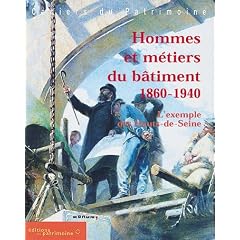Hommes et m�tiers du b�timent, 1860-1940 : l'exemple des Hauts-de-Seine