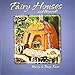 Fairy Houses and Beyond! (The Fairy Houses Series®)
