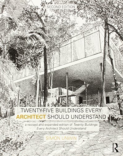 Twenty-Five Buildings Every Architect Should Understand: a revised and expanded edition of Twenty Buildings Every Architect Should Understand by Unwin, Simon (2015) Paperback