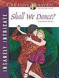 Creative Haven Insanely Intricate Shall We Dance? Coloring Book (Adult Coloring)