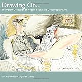 Drawing on ... the Ingram Collection of Modern British and Contemporary Art