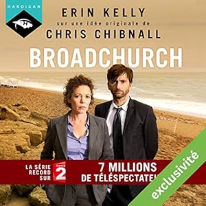 Broadchurch | Livre audio Auteur(s) : Chris Chibnall, Erin Kelly Narrateur(s) : Richard Andrieux
