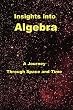 Insights Into Algebra: A Journey Through Space and Time