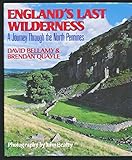 England's last wilderness : a journey through the North Pennines