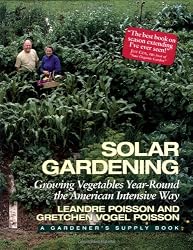 Solar Gardening: Growing Vegetables Year-Round the American Intensive Way (Real Goods Independent Living Book)