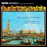 Various: Viaggio A Venezia (Sinfonia/ Aria/ Menuet/ Sarabande/ Gavotte/ Albinoni)
