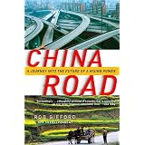 China Road: A Journey into the Future of a Rising Power