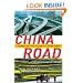 China Road: A Journey into the Future of a Rising Power