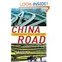 China Road: A Journey into the Future of a Rising Power