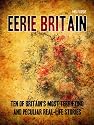 Eerie Britain: Ten of Britain's Most Terrifying and Peculiar Real-Life Stories