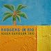 Classical Music : Rodgers in Rio