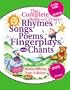 The Complete Book of Rhymes, Songs, Poems, Fingerplays and Chants: Over 700 Selections [With 2 CD's with 50 Songs]