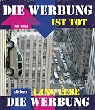 Die Werbung ist tot Ã¯Â¿Â½ Lang lebe die Werbung