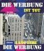 Books : Die Werbung ist tot Ã¯Â¿Â½ Lang lebe die Werbung