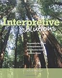 Interpretive Solutions: Harnessing the Power of Interpretation to Help Resolve Critical Resource Issues