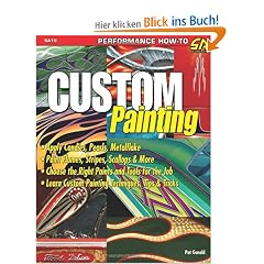 Custom Painting: Apply Candies, Pearls, Metalflake. Paint Flames, Stripes, Scallops and More. Learn Custom Painting Techniques, Tips and Tricks. (Performance How-To)
