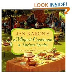 Jan Karon's Mitford Cookbook and Kitchen Reader: Recipes from Mitford Cooks, Favorite Tales from Mitford Books