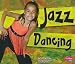 Jazz Dancing (Pebble Plus, Dance, Dance, Dance)