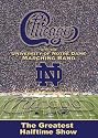 Chicago with The University of Notre Dame Marching Band: The Greatest Halftime Show
