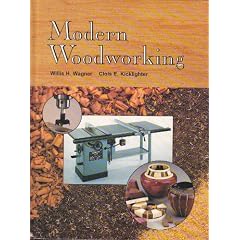 Modern Woodworking: Tools, Materials, and Processes