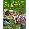 Jump into Science: Themed Science Fairs by Carol Peterson