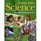 Click here to buy Jump into Science: Themed Science Fairs by  Carol Peterson.